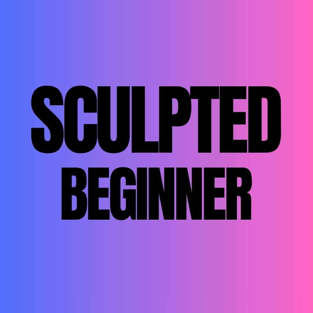 Sculpted Beginner training
